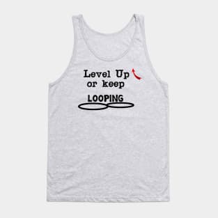 Level Up or keep LOOPING Tank Top